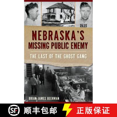 【3-4周达】Nebraska's Missing Public Enemy: The Last of the Ghost Gang [9781467143127]