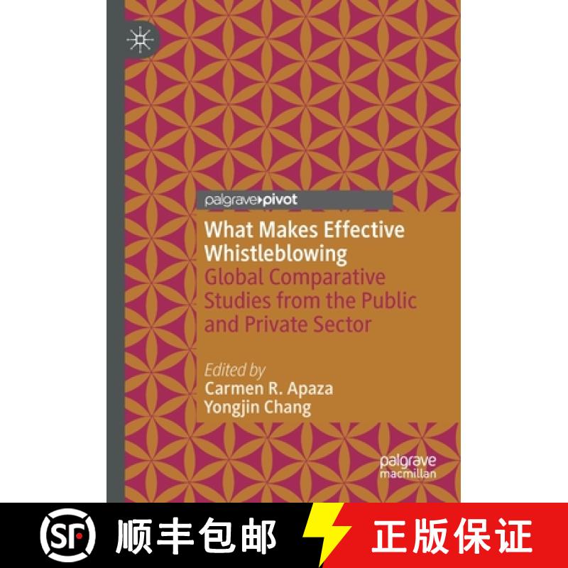 【3-4周达】What Makes Effective Whistleblowing : Global Comparative Studies from the Public and Priva... [9783030402020]