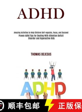 预订 Adhd: Amazing Activities to Help Children Self-regulate, Focus, and Succeed (Proven Adhd Tips fo... [9781990084140]