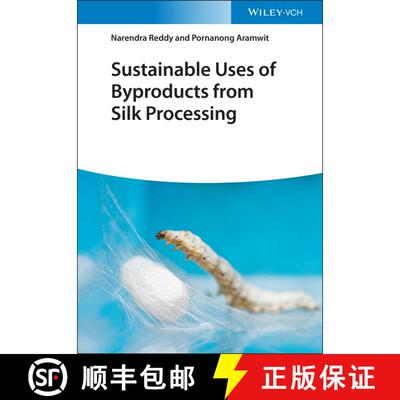 【3-4周达】精装 Sustainable Use Of Byproducts From Silk Processing [Wiley化学化工] [9783527347865]