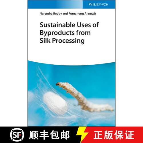 【3-4周达】精装 Sustainable Use Of Byproducts From Silk Processing [Wiley化学化工] [9783527347865]