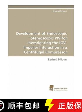 预订 Development of Endoscopic Stereoscopic Piv for Investigating the Igv-Impeller Interaction in a C... [9783838123943]