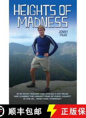 【3-4周达】Heights of Madness: In 92 days I walked and cycled 5,000 miles and climbed the highest pea... [9781844546640]