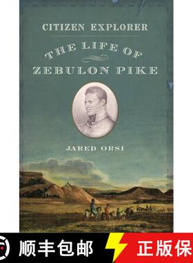 【3-4周达】Citizen Explorer: The Life of Zebulon Pike [9780190674144]