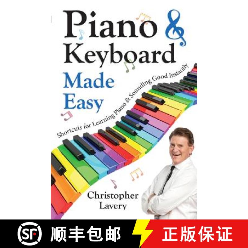 【3-4周达】Piano & Keyboard Made Easy: Shortcuts For Learning Piano & Sounding Good Instantly [9781925288551]