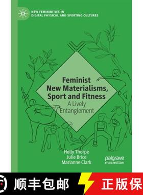 【3-4周达】Feminist New Materialisms, Sport and Fitness : A Lively Entanglement [9783030565831]