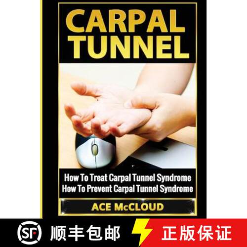 【3-4周达】精装 Carpal Tunnel: How To Treat Carpal Tunnel Syndrome: How To Prevent Carpal Tunnel Synd... [9781640482593]