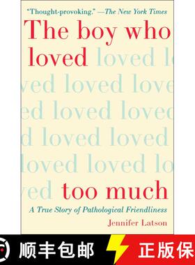 【3-4周达】The Boy Who Loved Too Much: A True Story of Pathological Friendliness [9781476774053]