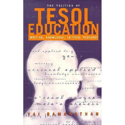 【4周达】The Politics of Tesol Education: Writing, Knowledge, Critical Pedagogy [9780415933537]