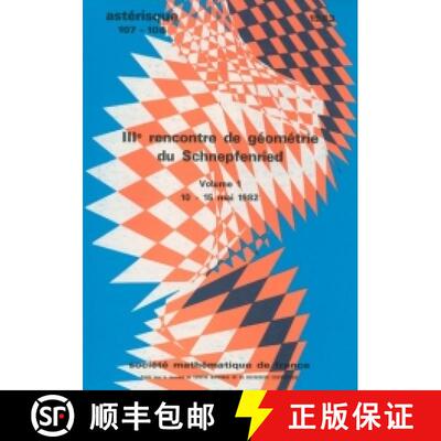 预订 IIIe rencontre de géométrie de Schnepfenried (mai 1982), Vol. I 法国数学学会 [9782856294079]