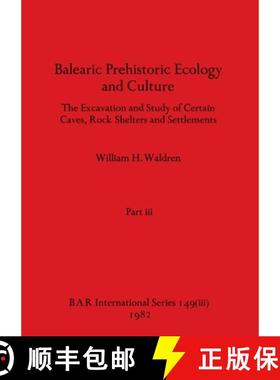 【3-4周达】Balearic Prehistoric Ecology and Culture, Part iii [9781407392097]
