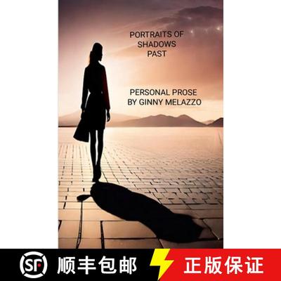 【2-3周达】PORTRAITS OF SHADOWS PAST: A Biographical Journey of Crawling Through Clouds and Finding T... [9781304467348]