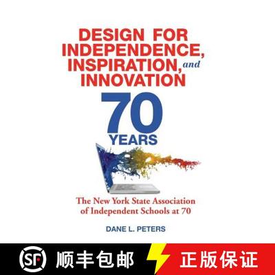 预订 Design for Independence, Inspiration, and Innovation: The New York State Association of Independ... [9780692906439]