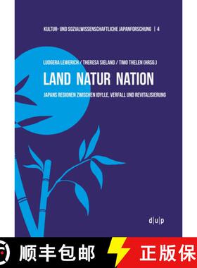 预订 Das Ländliche Japan Zwischen Idylle Und Verfall: Diskurse Um Regionalität, Natur Und Nation [9783110663808]