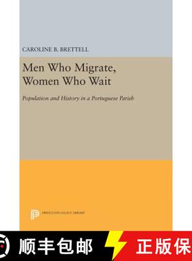 【3-4周达】Men Who Migrate, Women Who Wait: Population and History in a Portuguese Parish [9780691638287]