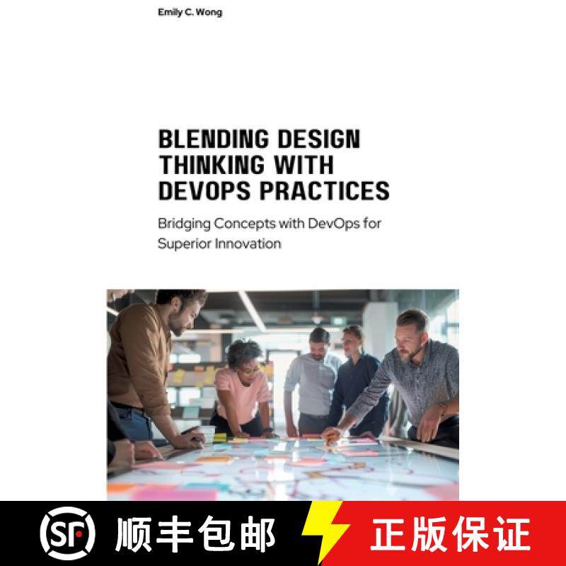 预订 Blending Design Thinking with DevOps Practices: Bridging Concepts with DevOps for Superior Innov... [9783384168368]