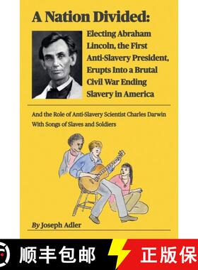 【3-4周达】A Nation Divided: Electing Abraham Lincoln, the First Anti-Slavery President, Erupts Into ... [9798223235903]