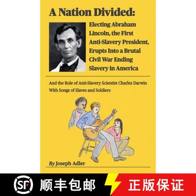 【3-4周达】A Nation Divided: Electing Abraham Lincoln, the First Anti-Slavery President, Erupts Into ... [9798223235903]