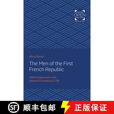 【3-4周达】The Men of the First French Republic – Political Alignments in the National Convention of... [9781421433196]