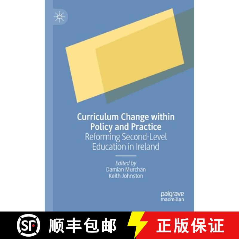 【3-4周达】Curriculum Change within Policy and Practice : Reforming Second-Level Education in Ireland [9783030507091]