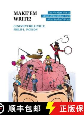【3-4周达】Make'em Write!: The No-Mess Way to Extract a Dissertation from a Grad Student's Brain [9782763759555]