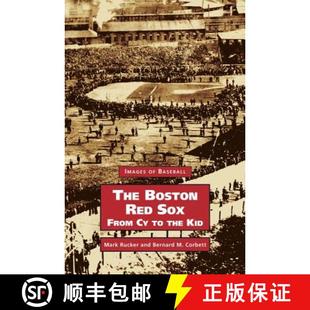 【3-4周达】Boston Red Sox, from Cy to the Kid [9781531607548]