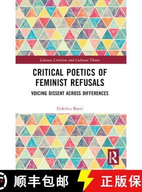 【3-4周达】Critical Poetics of Feminist Refusals: Voicing Dissent Across Differences [9781032298733]