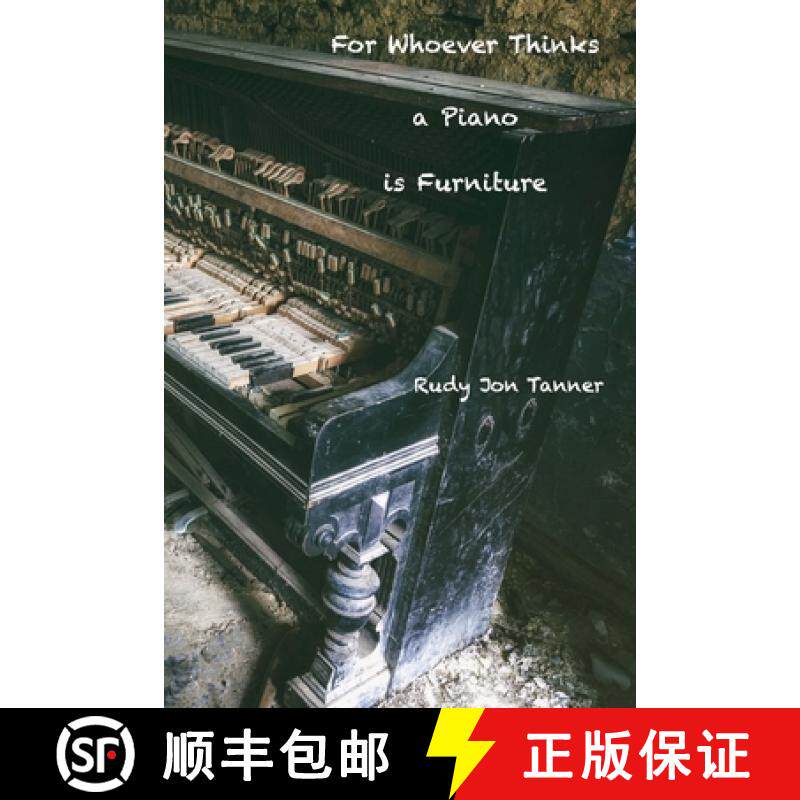 【3-4周达】For Whoever Thinks a Piano is Furniture [9798987520918]