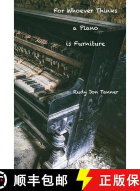 【3-4周达】For Whoever Thinks a Piano is Furniture [9798987520918]