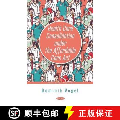 【3-4周达】精装 Health Care Consolidation under the Affordable Care Act [9781536168709]
