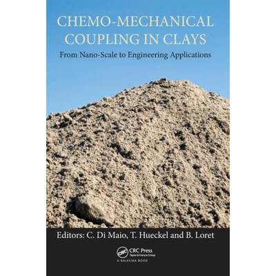 【4周达】Chemo-Mechanical Coupling in Clays: From Nano-Scale to Engineering Applications: Proceedings... [9789058093844]