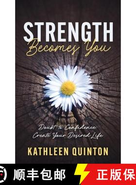 【3-4周达】Strength Becomes You: Doubt to Confidence: Create Your Desired Life [9781733706766]