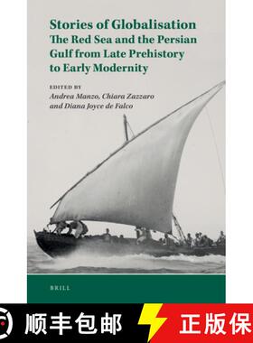 预订 Stories of Globalisation: The Red Sea and the Persian Gulf from Late Prehistory to Early Moderni... [9789004361430]