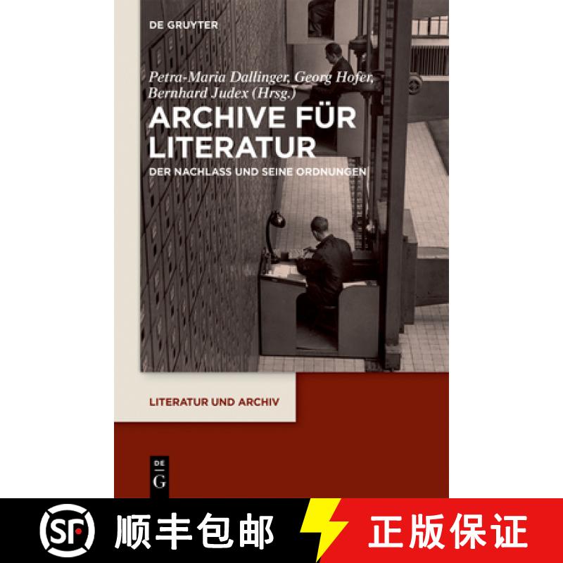 【3-4周达】Archive für Literatur：Der Nachlass und seine Ordnungen [9783110591965]