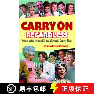 【3-4周达】Carry on Regardless: Getting to the Bottom of Britain's Favourite Comedy Films. [9781399014007]