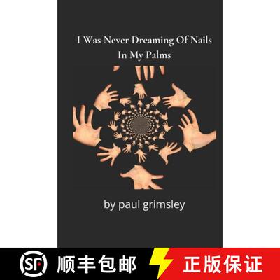 【3-4周达】I Was Never Dreaming Of Nails In My Palms: the data of stigmata [9781953527318]