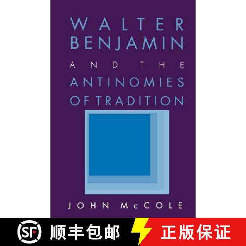【3-4周达】Walter Benjamin and the Antinomies of Tradition [9780801497117]