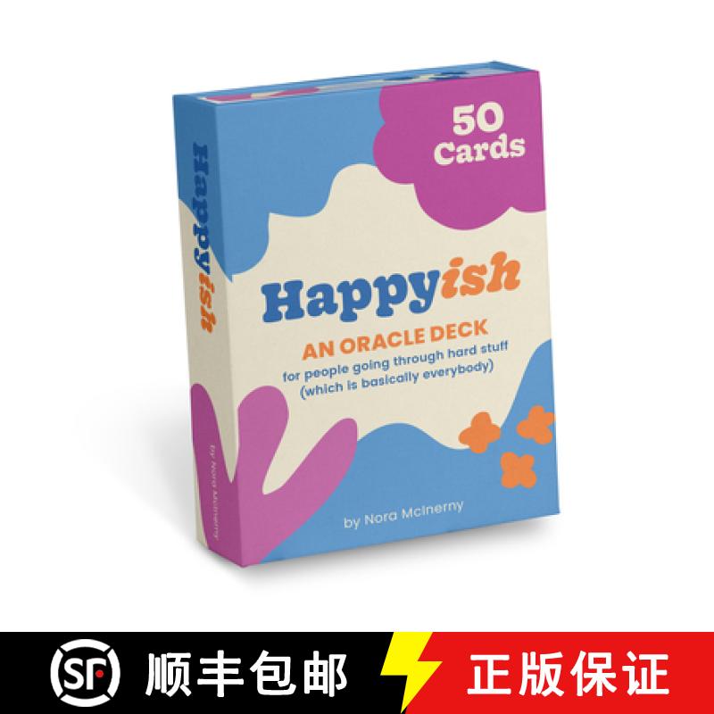 【3-4周达】Happy-Ish Oracle Deck: 50 Oracle Cards for People Going Through Hard Stuff (Which Is Basic... [9781642464818]