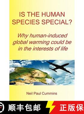 【3-4周达】Is the Human Species Special?: Why Human-induced Global Warming Could be in the Interests ... [9781907962004]