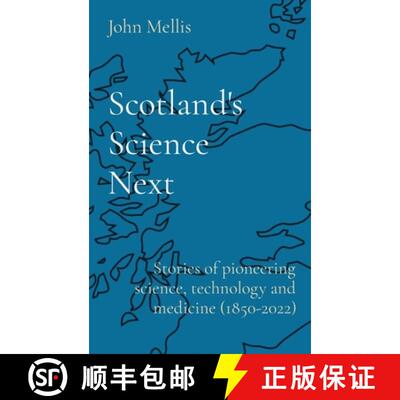 预订 Scotland's Science   Next: Stories of pioneering science, technology and medicine (1850-2022) [9781739202316]