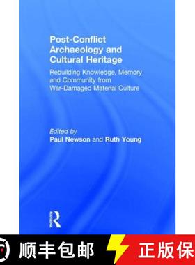 【3-4周达】Post-Conflict Archaeology and Cultural Heritage: Rebuilding Knowledge, Memory and Communit... [9781138202924]