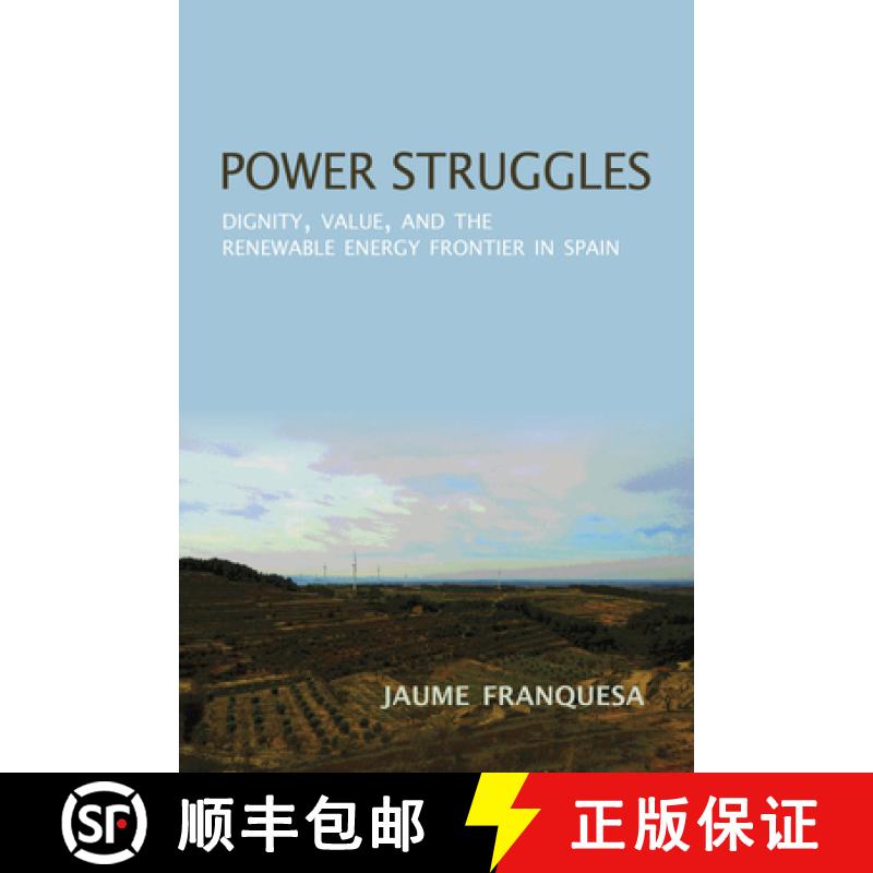 【3-4周达】Power Struggles: Dignity, Value, and the Renewable Energy Frontier in Spain [9780253033727]