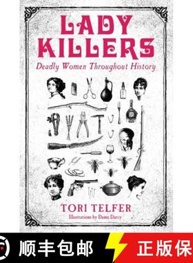 【3-4周达】Lady Killers - Deadly Women Throughout History: Deadly women throughout history [9781786061218]