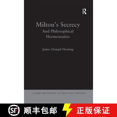 【3-4周达】Milton's Secrecy : And Philosophical Hermeneutics [9781138259690]