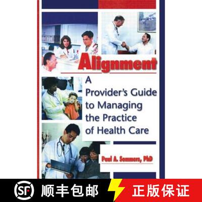 【3-4周达】精装 Alignment : A Provider's Guide to Managing the Practice of Health Care [9780789006356]