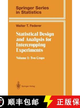 【3-4周达】Statistical Design and Analysis for Intercropping Experiments : Volume 1: Two Crops [9781461393078]