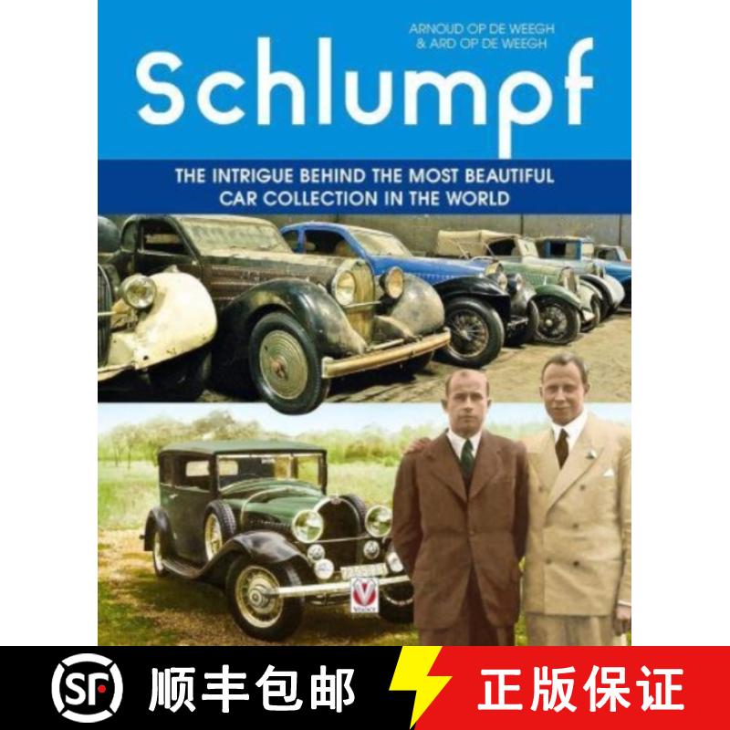 【2-3周达】Schlumpf – the Intrigue Behind the Most Beautiful Car Collection in the World [9781787119406]