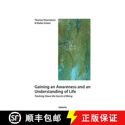 【3-4周达】Gaining an Awareness and an Understanding of Life: Tracking Down the Secret of Being [9783991074441]