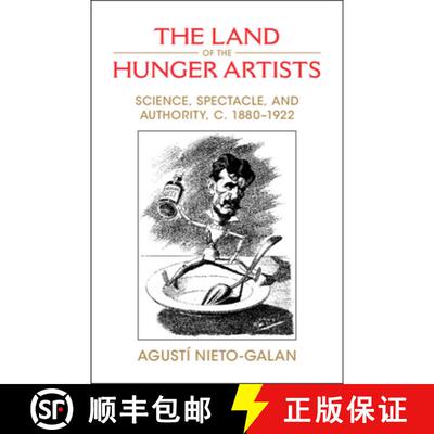 【3-4周达】精装 The Land of the Hunger Artists: Science, Spectacle and Authority, C.1880-1922 [9781009379588]