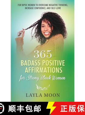 【3-4周达】365 Badass Positive Affirmations for Strong Black Women: For BIPOC Women to Overcome Negat... [9781959081012]